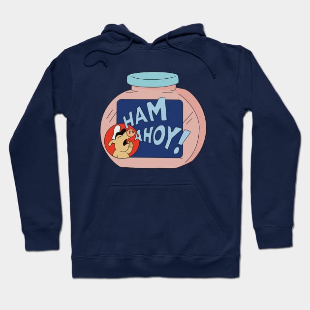 Ham Ahoy! Hoodie by saintpetty